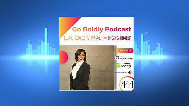 Go Boldly: La Donna Higgins